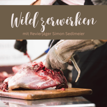 Seminar "Wildfleisch verarbeiten" 07. Mai 2026